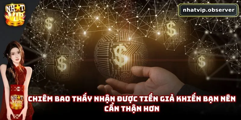 Mơ Thấy Tiền Là Điềm Gì? Phân Tích Ý Nghĩa Và Con Số Liên Quan Chiêm bao thấy nhận được tiền giả khiến bạn nên cẩn thận hơn